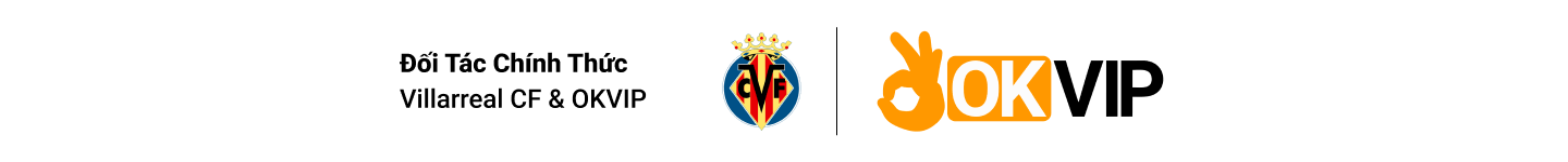 OKVIP Đối tác chính thức câu lạc bộ Villarreal CF